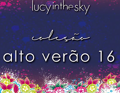 LOOKBOOK ALTO VERÃO 16 - LUCY IN THE SKY