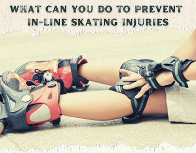 WHAT CAN YOU DO TO PREVENT IN-LINE SKATING INJURIES?