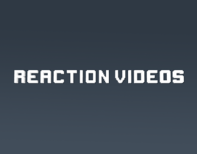 Reaction Videos