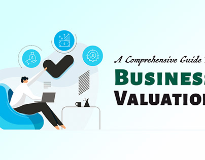 A Comprehensive Guide To Business Valuation