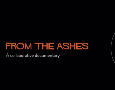 From The Ashes - A Collaborative Documentary