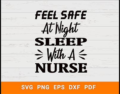Feel Safe At night Sleep With a Nurse svg digitalart