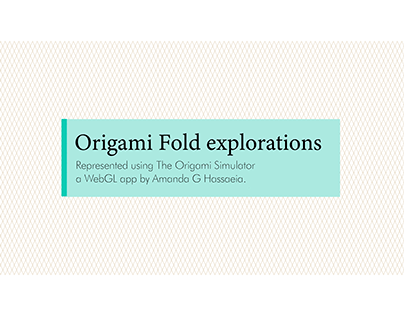 Origami Crease Pattern and Fold Explorations