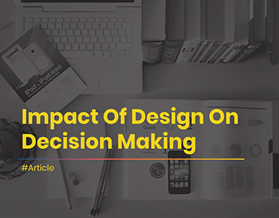Impact of design on decision making