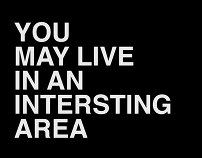 You may live in an interesting area