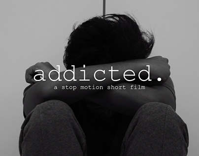 addicted.
