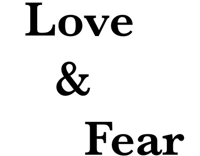 Love & Fear
