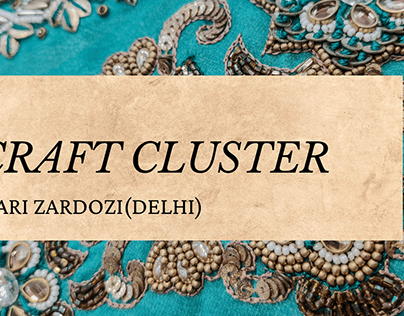 Craft Cluster- Zari Zardozi Case Study