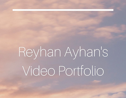 Reyhan Ayhan's Video Portfolio