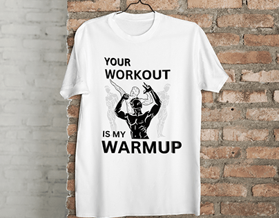 your workout is my warmup typography t shirrt