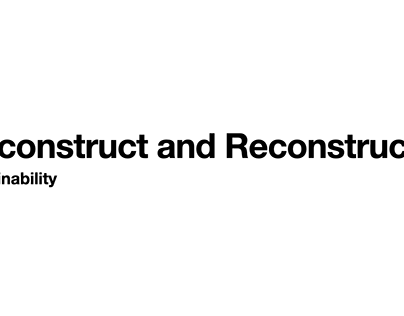Deconstruct & Reconstruct