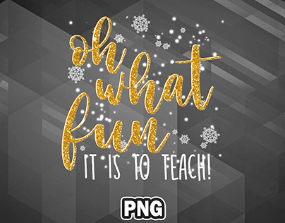 Christmas Oh What Fun It Is To Teach PNG