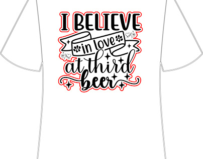 I believe in love at third beer valentine t shirt