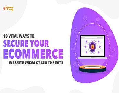 10 Ways to Secure Your Ecommerce site from Cyber Threat
