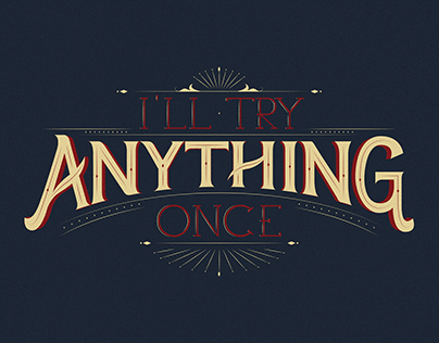 I'll try anything once - Lettering piece