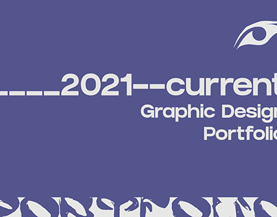 Graphic Design PORTFOLIO 2021--current