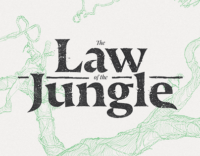 Law of the jungle THE LAW OF THE JUNGLE on Behance