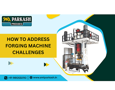 How to Address Forging Machine Challenges