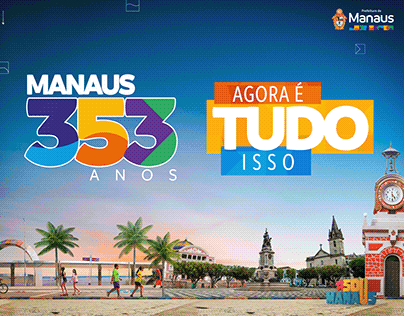 Manaus 353 anos - Agora é tudo isso