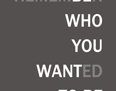 TYPOGRAPHY | Quote about "Be who you want to be"