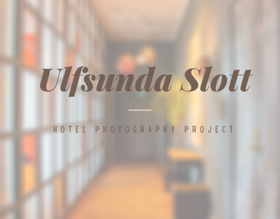 Hotel Photography Pproject - Ulfsunda Slott