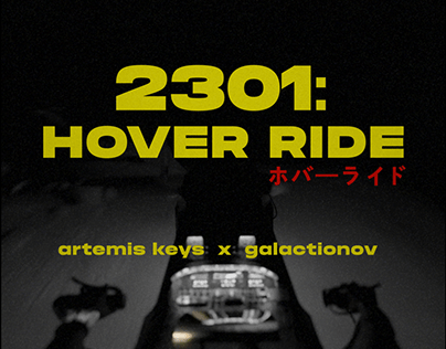 2301: HOVER RIDE / Collaboration with GALACTIONOV