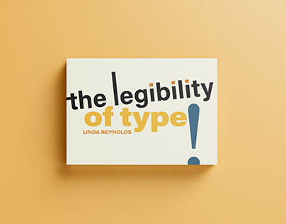 The Legibility of Type by Linda Reynolds Book Design