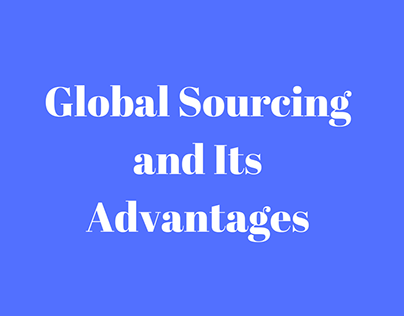 Global Sourcing and Its Advantages