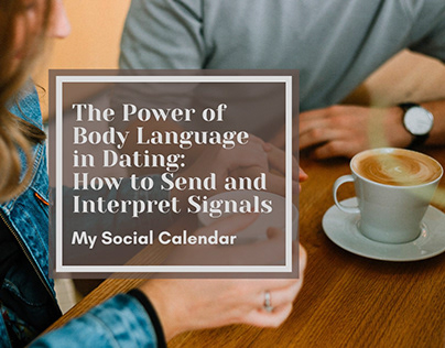 The Power of Body Language in Dating
