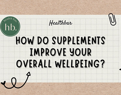 How do Supplements Improve your Overall Wellbeing