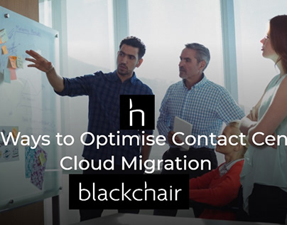 Ways to Optimise Contact Centre Cloud Migration