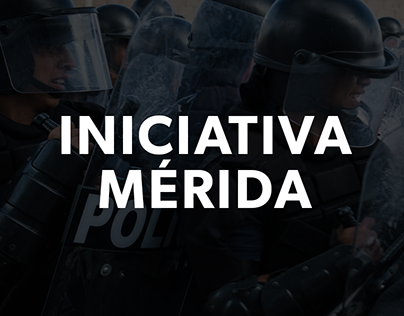 Iniciativa Mérida - Serie Documental