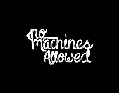 No Machines Allowed