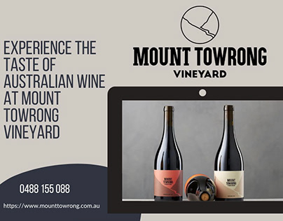 The Taste of Australian Wine at Mount Towrong Vineyard