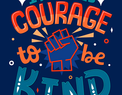 It Takes Courage To Be Kind