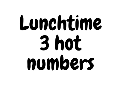 Lunchtime 3 Hot Number For Today