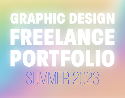 Graphic Design Freelance Portfolio Summer 2023