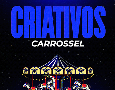 CRIATIVOS CARROSSEL - PARTE 2