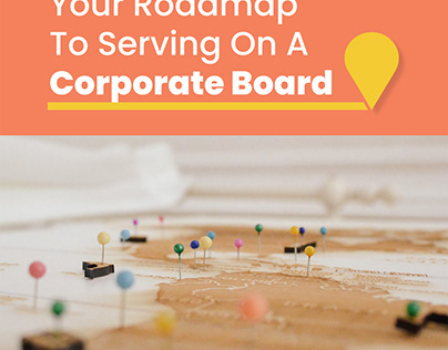 Your Roadmap to Serving on a Corporate Board
