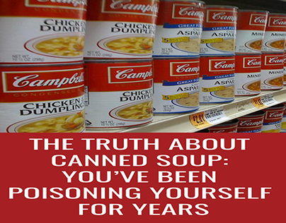 The Truth About Canned Soup: You’ve Been Poisoning Your