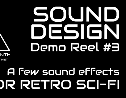 Retro Sci-Fi Sounds - Sound Design Demo Reel 3