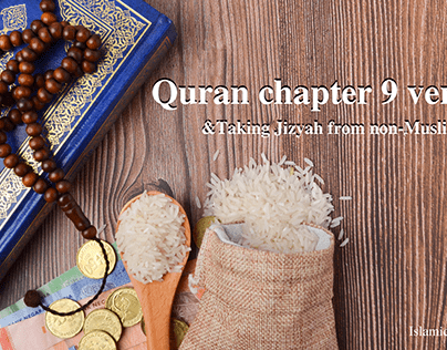 Quran chapter 9 verse 29 &Taking Jizyah