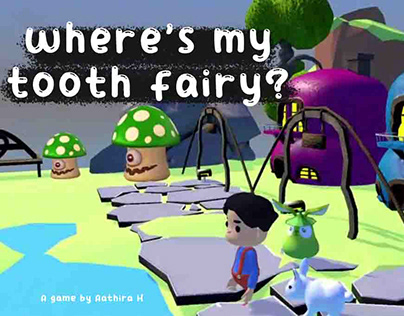 Where's my Tooth Fairy- A kid's game on dental hygiene