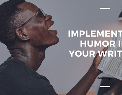 Implementing Humor Into Your Writing