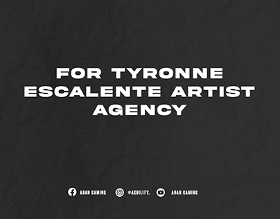 For Tyronne Escalante Artist Management