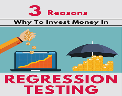 3 Reasons Why To Invest In Regression Testing Services