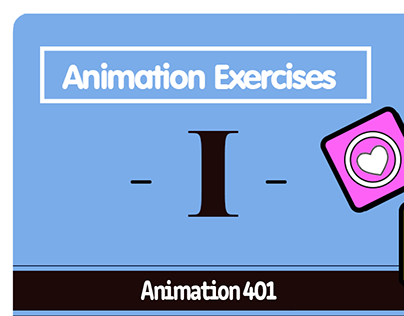 Animatoin 401: Animation Exercise #1