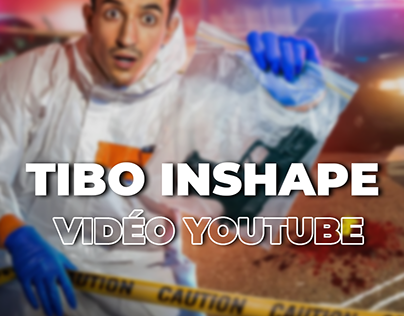 Tibo inshape - Scène de crime