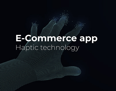 E- Commerce app - Haptic technology