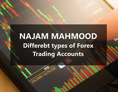 Najam Mahmood - Types of Forex Trading Accounts